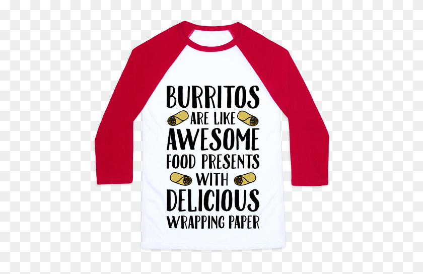 484x484 Burritos Are Awesome Presents Baseball Tee Lookhuman - Burritos PNG