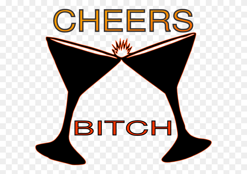 600x533 Cheers Bitch Clip Art - Cheers PNG