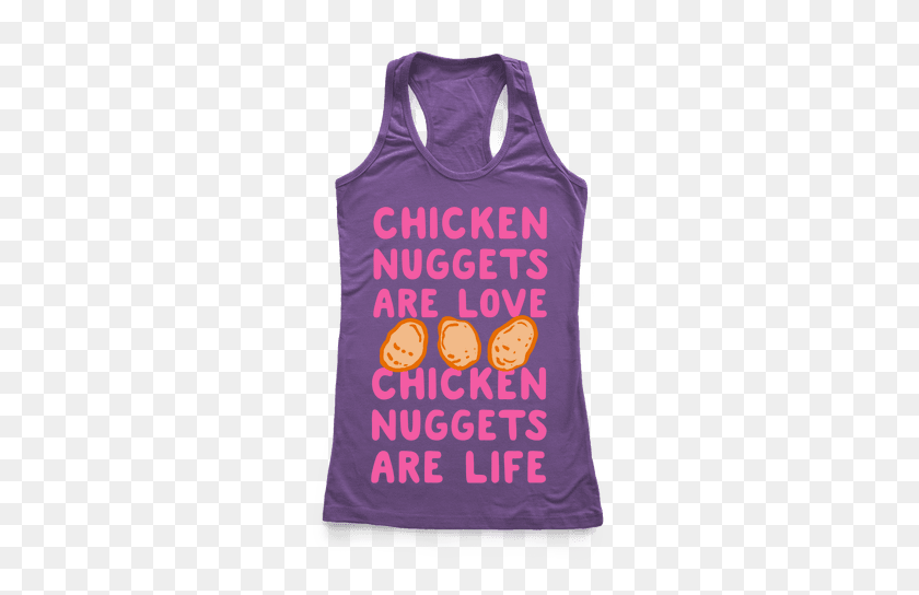 484x484 Chicken Nuggets Are Love Chicken Nuggets Are Life Racerback Tank - Chicken Nugget PNG