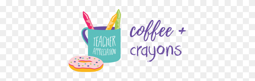 387x209 Coffee Crayons Teacher Appreciation Event - Appreciation Clip Art