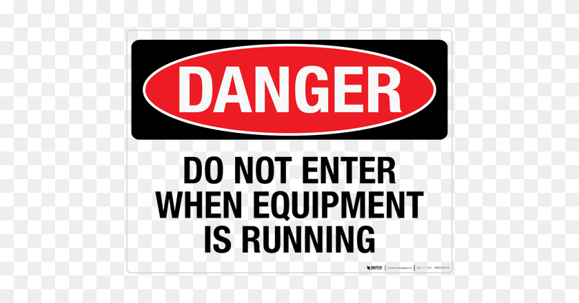 500x380 Danger Do Not Enter When Equipment Is Running Sign - Do Not Enter PNG