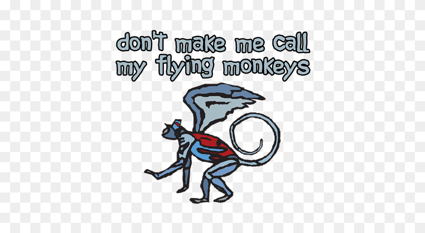 400x400 Don't Make Me Call My Flying Monkeys - Flying Monkey Clip Art