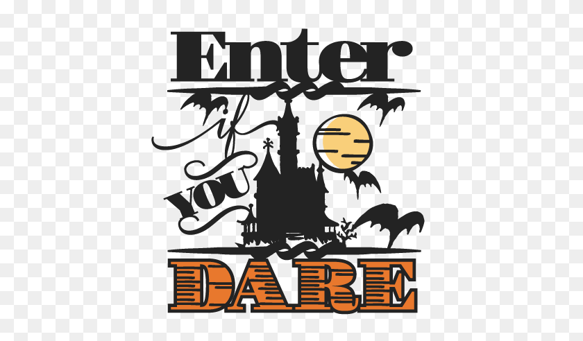 432x432 Enter If You Dare Scrapbooking Title Halloween - Dare Clipart