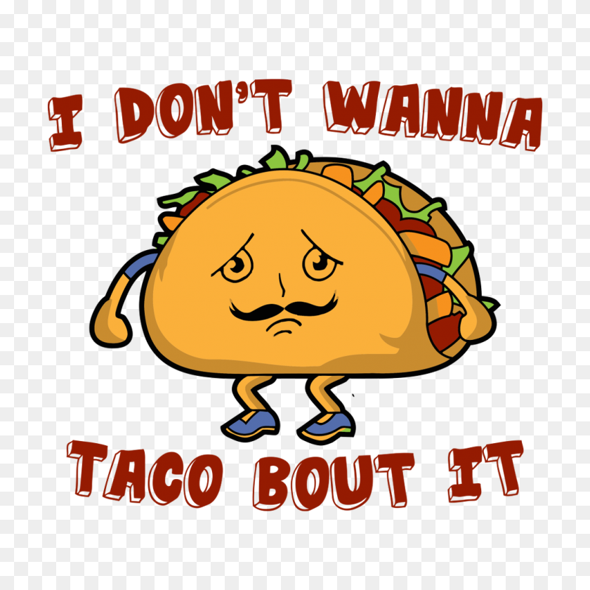 1024x1024 Even In The Exciting, Joyous World - Taco Tuesday Clipart
