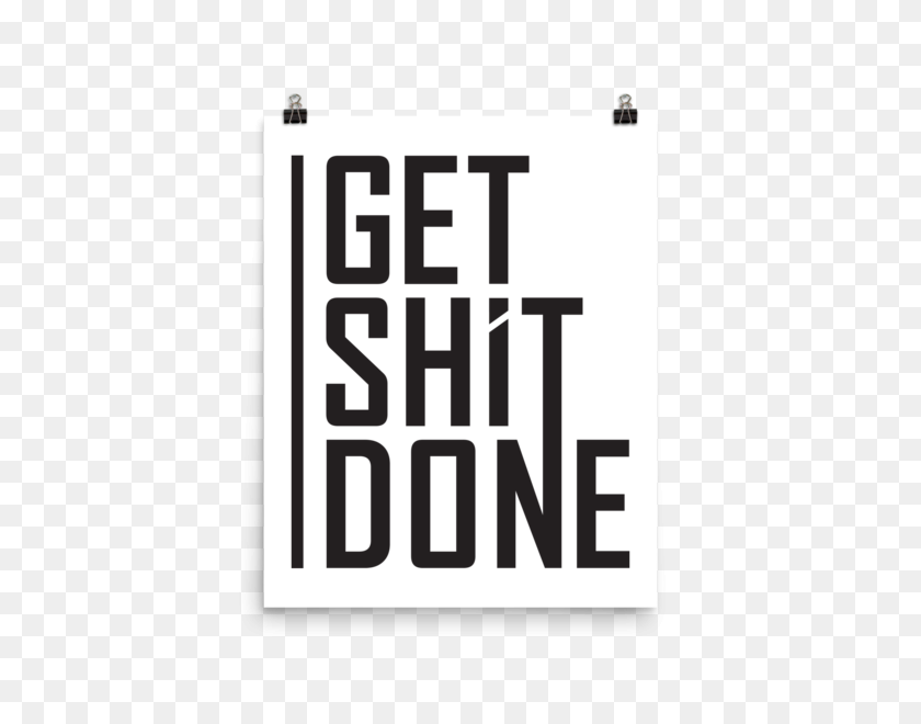 600x600 Get Shit Done Poster, Aaron Levie - Poster PNG