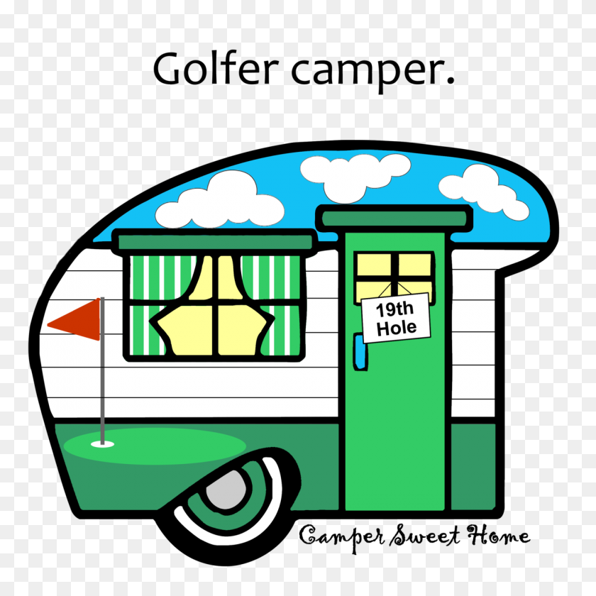 1200x1200 Golfer Camper Camper Sweet Home - Travel Trailer Clip Art
