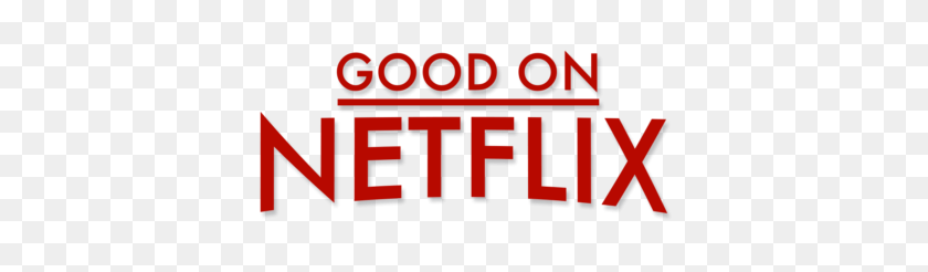 400x186 Good On Netflix - Netflix PNG