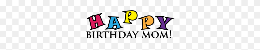 299x102 Happy Birthday Mom - Mom Word Clipart