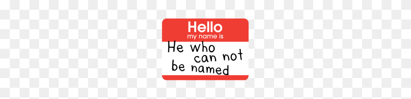 190x143 Hello My Name Is He Who Can Not Be Named - Hello My Name Is PNG