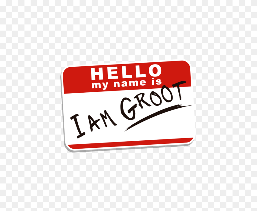 630x630 Hello My Name Is I Am Groot You Said It Yourself, Bitch - Hello My Name Is PNG