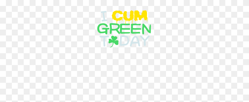190x285 I Cum Green Today - Cum PNG