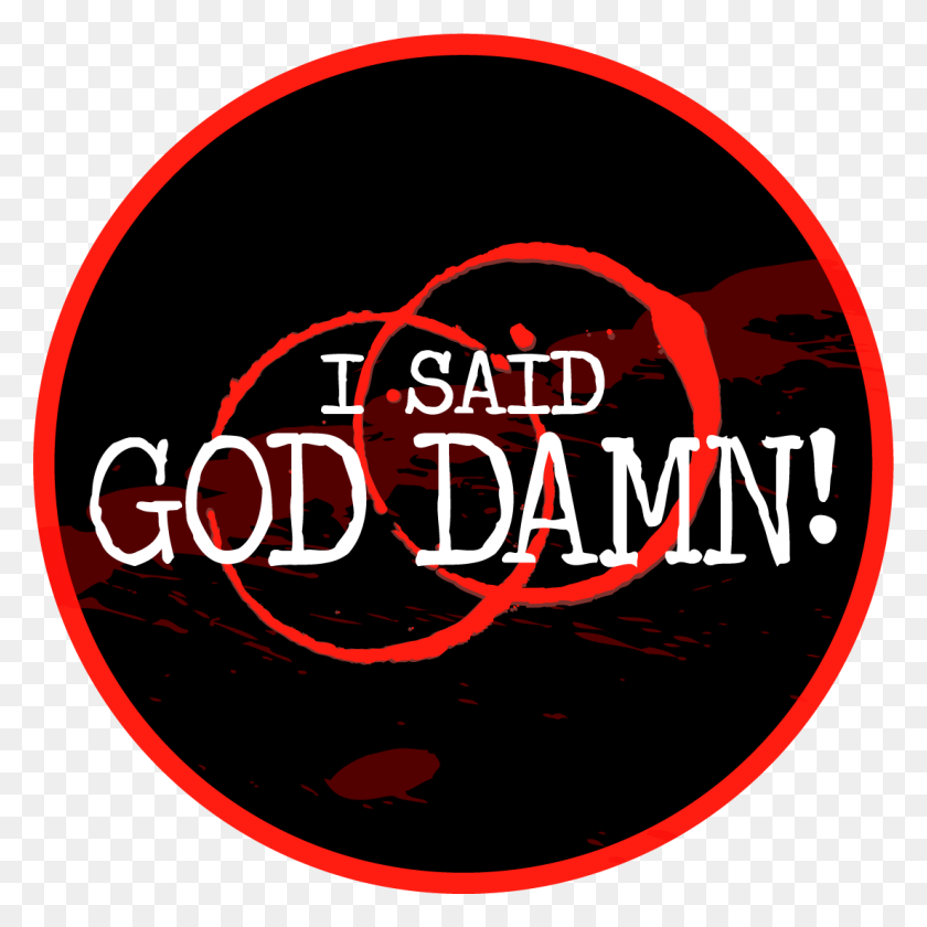 1103x1103 I Said God Damn! A True Crime Podcast - Damn PNG