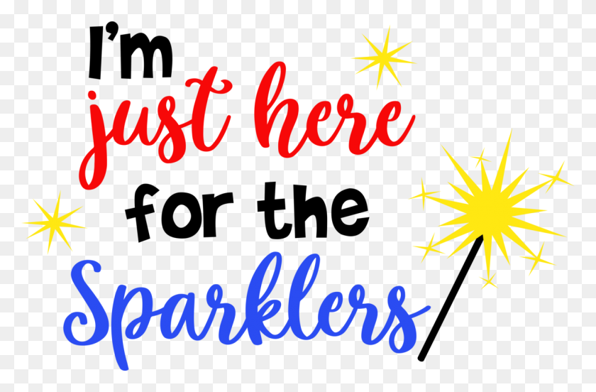 1200x758 I'm Just Here For The Sparklers Albb Blanks - Sparkler Clip Art