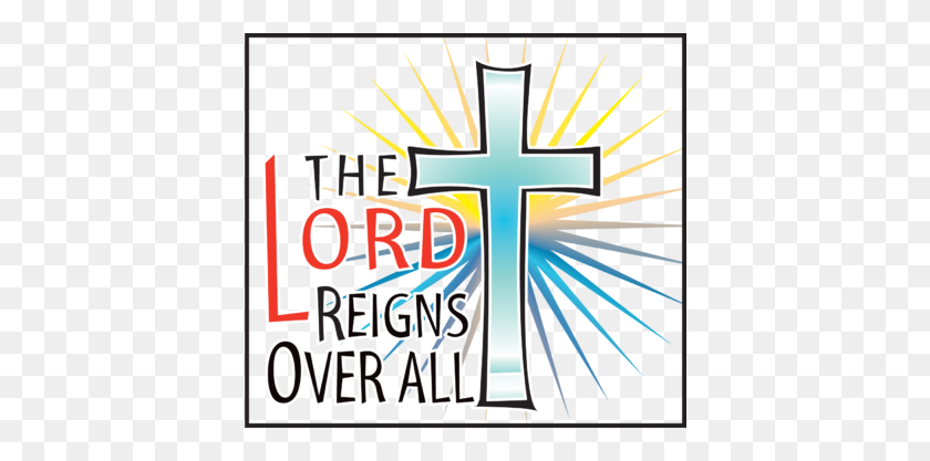 400x357 Image He Reigns Cross Image - Praise The Lord Clipart