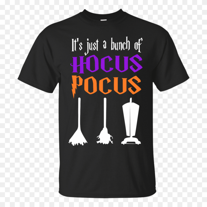 1155x1155 It's Just A Bunch Of Hocus Pocus T Shirts, Hoodie, Tank - Hocus Pocus PNG