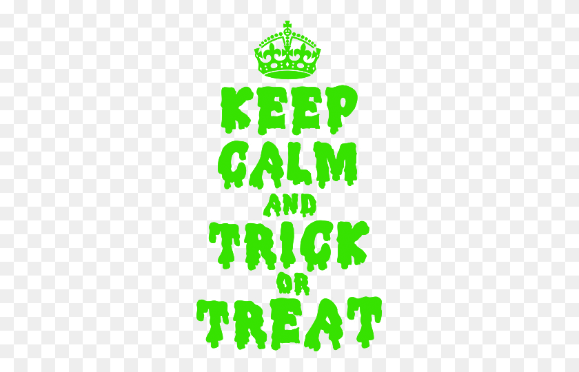 269x480 Keep Calm And Trick Or Treat - Keep Calm Crown PNG
