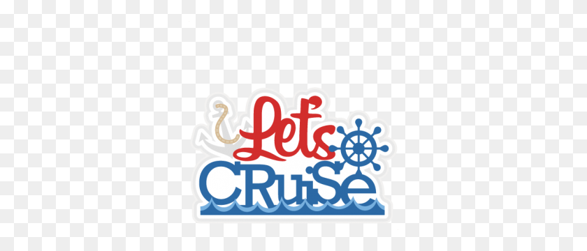 300x300 Let's Cruise Title Scrapbook Cute Clipart - Family Cruise Clipart