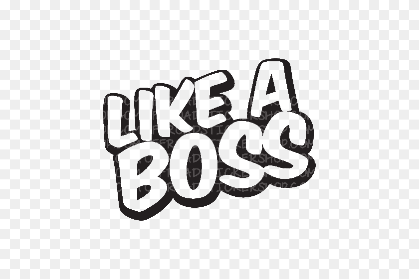 500x500 Like A Boss Png Clipart - Boss PNG