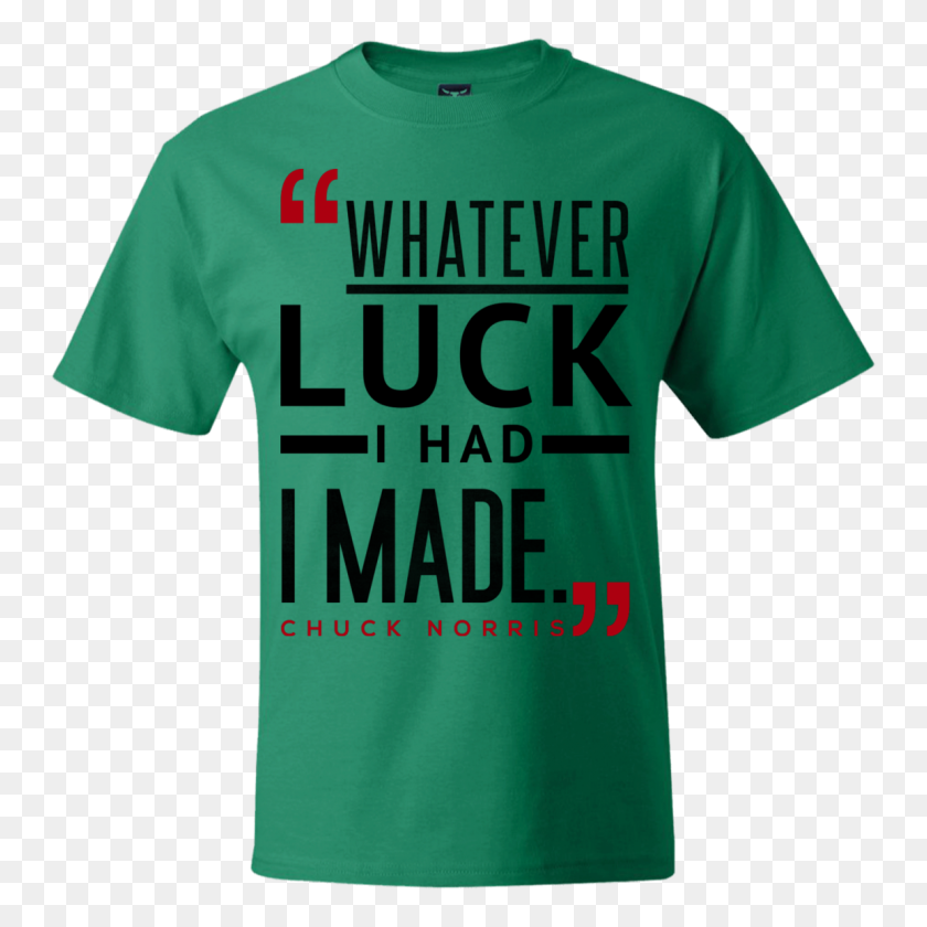 1155x1155 Luck Chuck Norris Quote T Shirt - Chuck Norris PNG