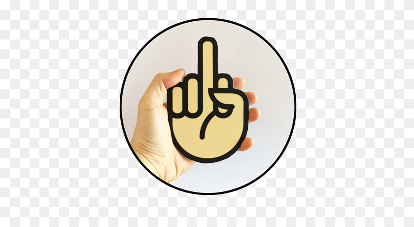 400x400 Mail The Finger Is The Dumbest Thing Ever - Foam Finger PNG