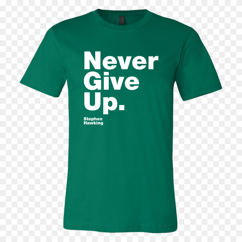 1024x1024 Camisa Para Hombre Never Give Up S Hawking - Stephen Hawking Png