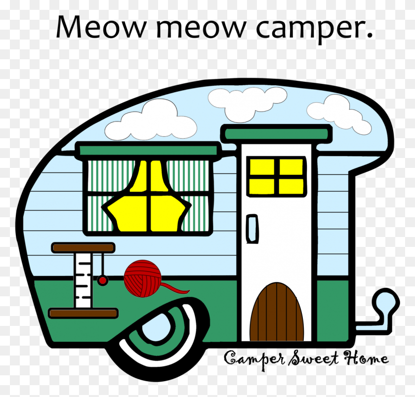 1172x1118 Meow Meow Camper Camper Sweet Home - Camper PNG