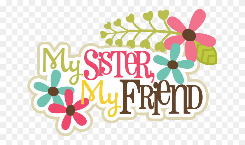 651x438 My Sister, My Friends Scrapbook Title Sister Sister - Sister Clip Art