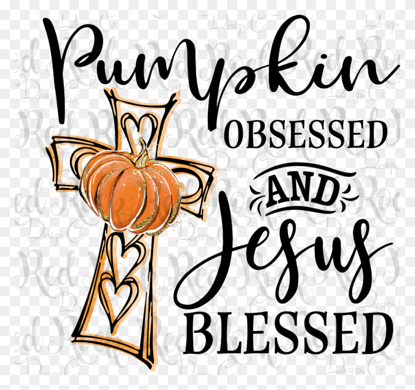 1024x959 Pumpkin Obsessed And Jesus Blessed Red Rock Design Co - Thanksgiving Blessings Clip Art