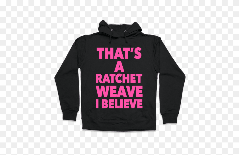 484x484 Ratchet Weave I Believe Hooded Sweatshirts Lookhuman - Weave PNG