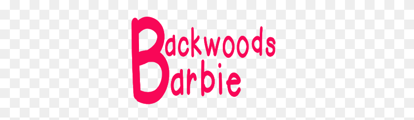 320x185 Southern Dreams Creations Backwoods Barbie Wordart - Backwoods PNG