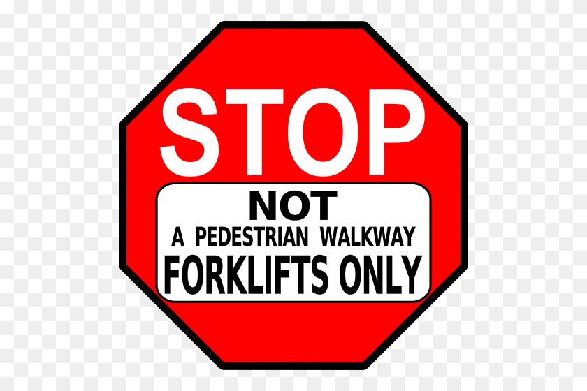 500x500 Stop Not A Pedestrian Walkway Forklifts Only Floor Sign - Walkway PNG