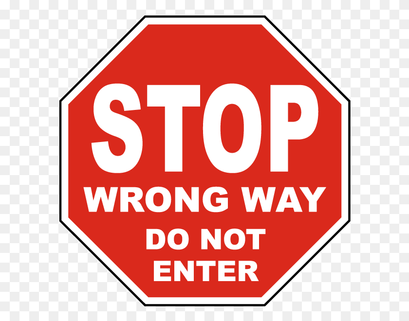 600x600 Stop Wrong Way Do Not Enter Sign - Do Not Enter Sign PNG