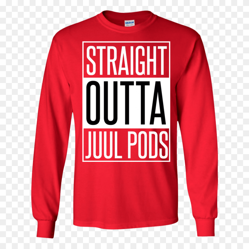 1155x1155 Straight Outta Juul Pods Long Sleeve Shirt Unisex And Products - Straight Outta PNG