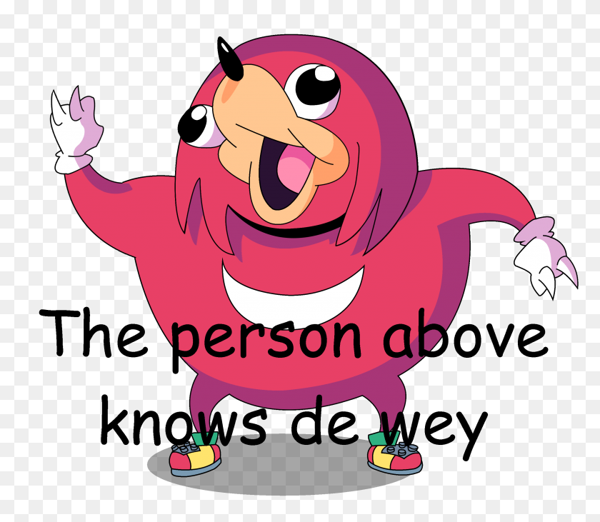 2550x2194 The Person Above Knows De Wey Ugandan Knuckles Know Your Meme - Do You Know Da Wae PNG