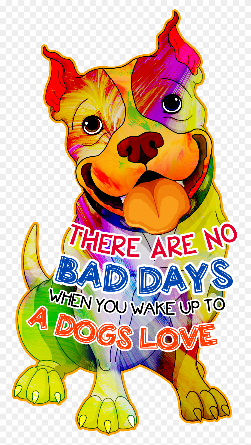 762x1425 There Are No Bad Days When You Wake Up To A Dog's Love - Wake Up Clipart