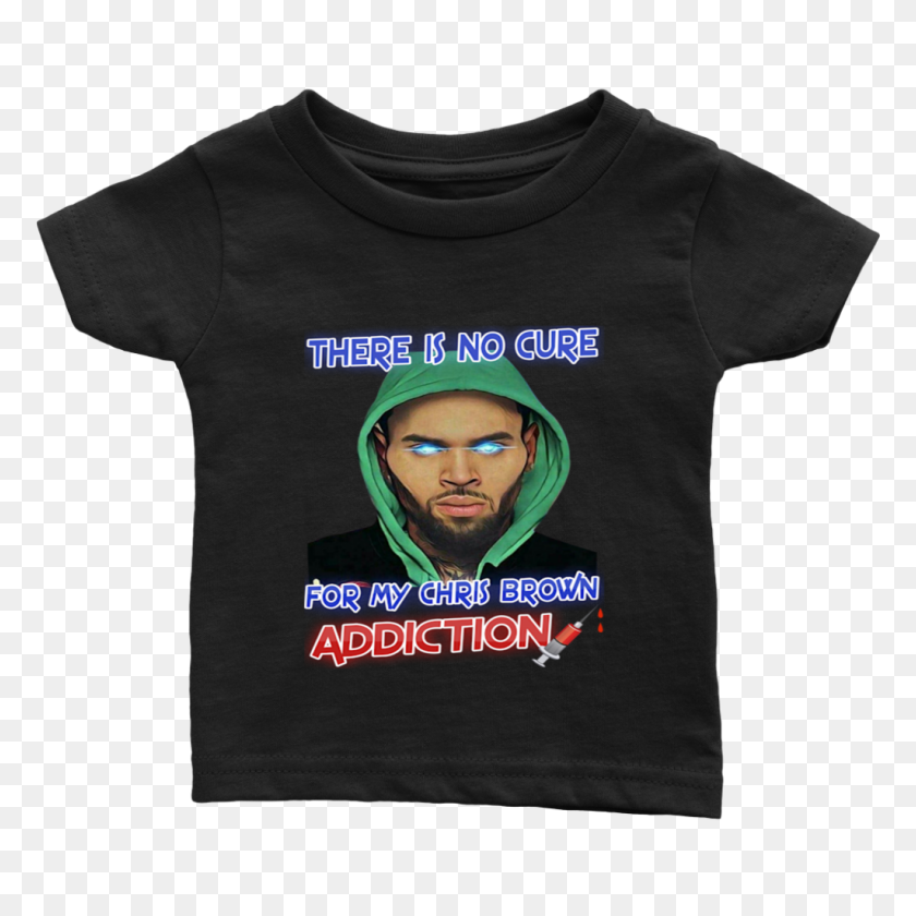 1024x1024 There Is No Cure For My Chris Brown Addiction T Shirt - Chris Brown PNG