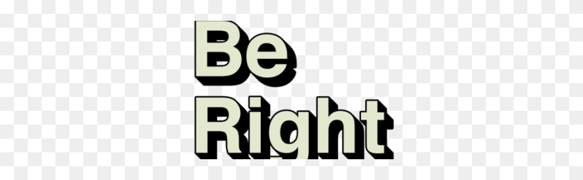 300x200 Well Be Right Back Png Png Image - Be Right Back PNG