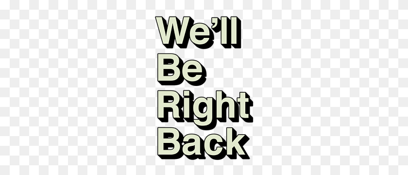206x300 Well Be Right Back Png Png Image - Be Right Back PNG