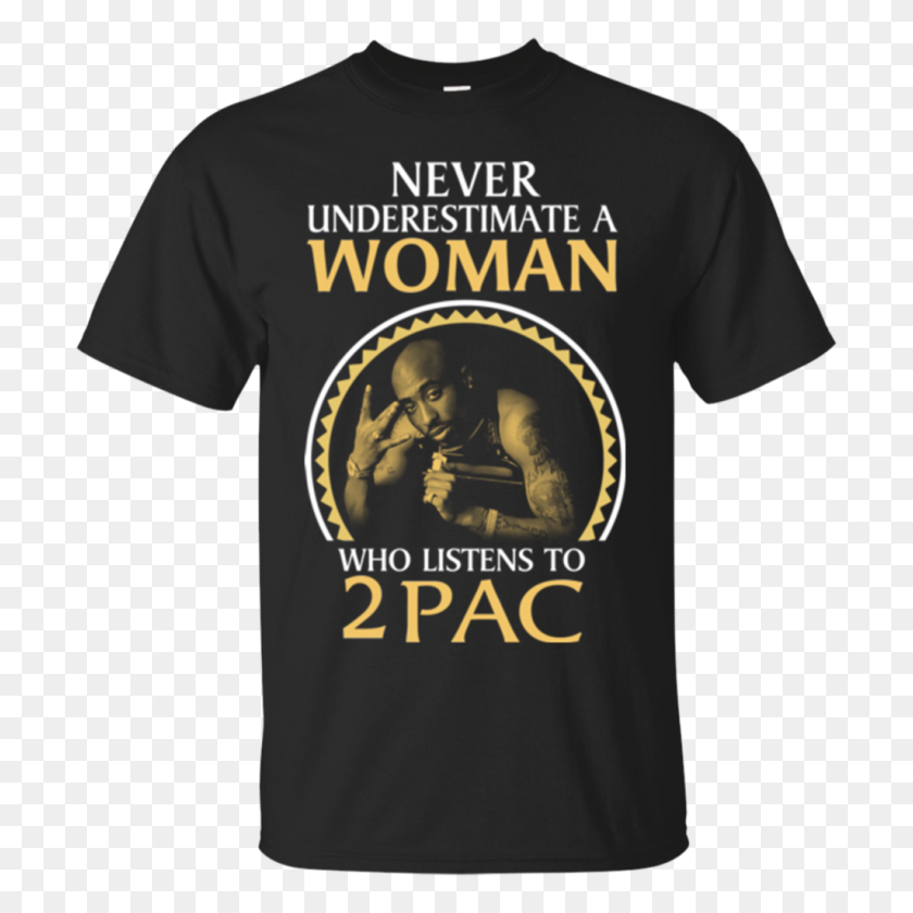 1024x1024 Woman Never Underestimate A Woman Listens To T Shirts - 2pac PNG