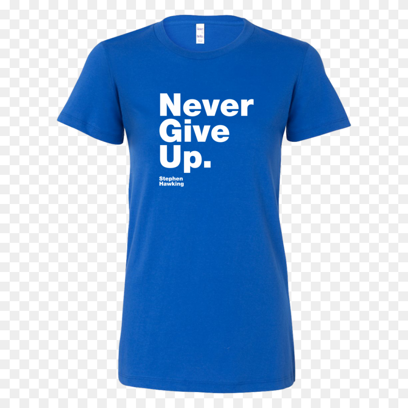 1024x1024 Camisa De Mujer Never Give Up S Hawking - Stephen Hawking Png