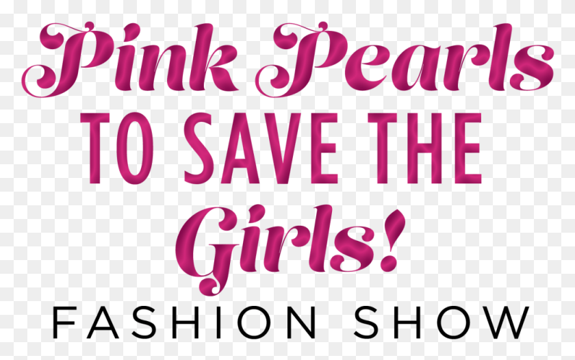 984x589 2019 Pink Pearls To Save The Girls Fashion Show Slider Calligraphy, Text, Alphabet, Label HD PNG Download