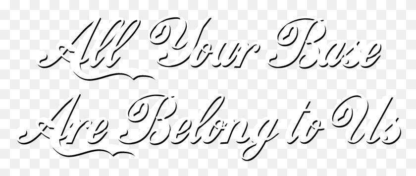 2331x883 All Your Base Are Belong To Us 01 Logo Black And White Calligraphy, Text, Letter, Handwriting HD PNG Download