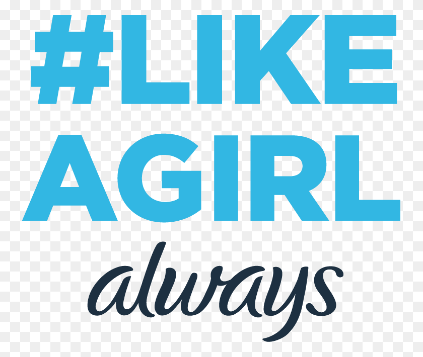 751x650 Always Always Like A Girl Logo, Text, Word, Alphabet HD PNG Download