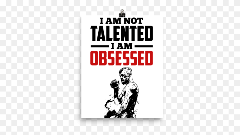 318x412 Am Not Talented I M Obsessed Poster, Advertisement, Flyer, Paper HD PNG Download