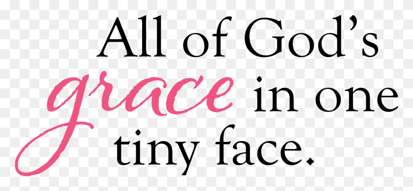 1668x704 Baby Quotes God39s Grace In A Tiny Face, Text, Dynamite, Bomb HD PNG Download