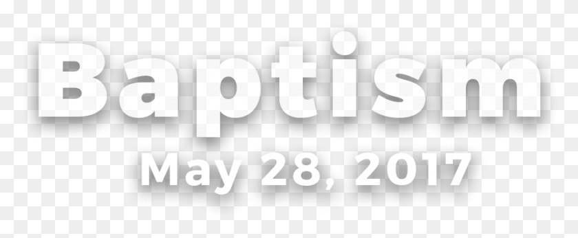 915x336 Baptism May 2017 Wording Graphics, Text, Number, Symbol HD PNG Download