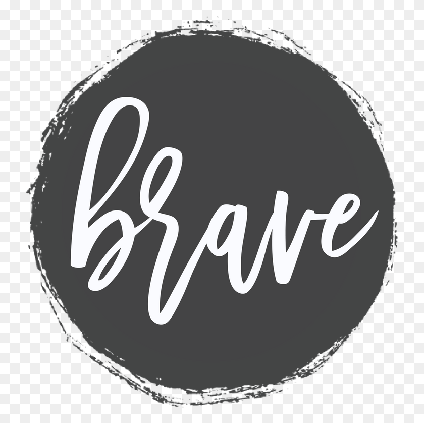 742x778 Be Brave Challanges Circle, Text, Alphabet, Handwriting HD PNG Download