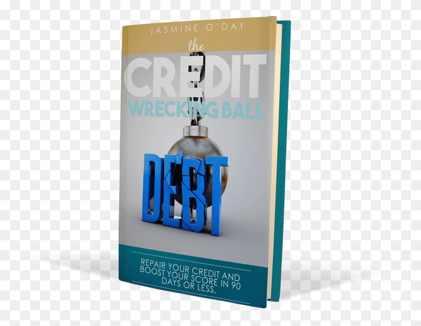 717x591 Be The Credit Wrecking Ball Of Your Debt Ebook Audio Banner, Advertisement, Poster, Text HD PNG Download