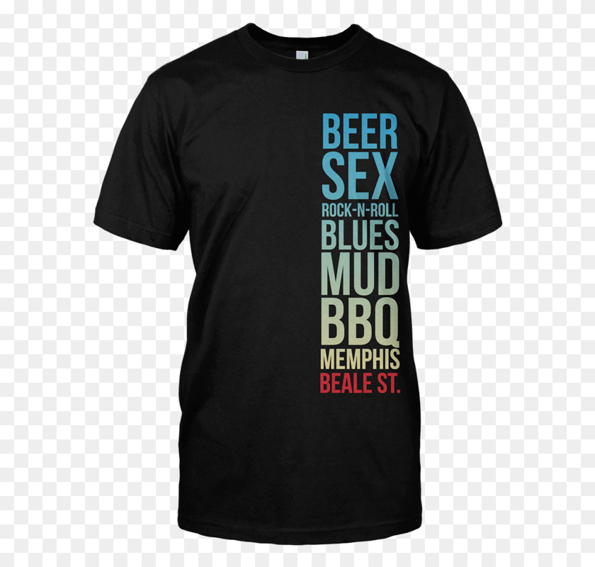 580x740 Beer Sex Rock N Roll Blues Mud Bbq Memphis Beale St Shirt, Clothing, Apparel, T-shirt HD PNG Download