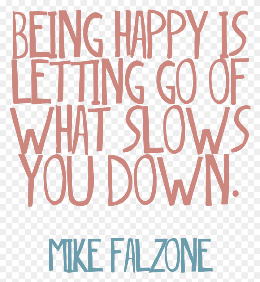 1265x1381 Being Happy Is Letting Go Of What Slows You Down Transparent Quotes, Text, Alphabet, Letter HD PNG Download